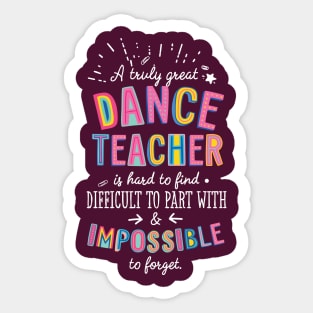 A truly Great Dance Teacher Gift - Impossible to forget Sticker